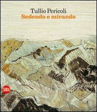 Tullio Pericoli. Sedendo e mirando. Paesaggi 1966-2009 - copertina