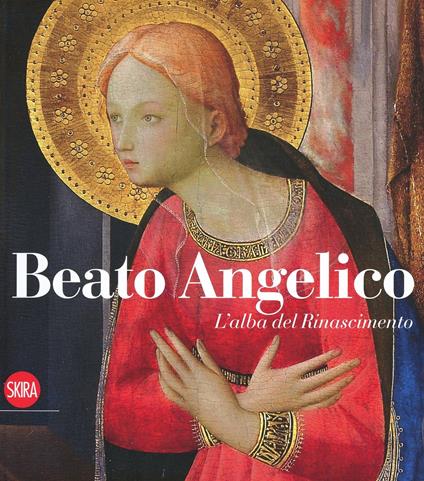 Beato Angelico. L'alba del rinascimento. Ediz. illustrata - copertina