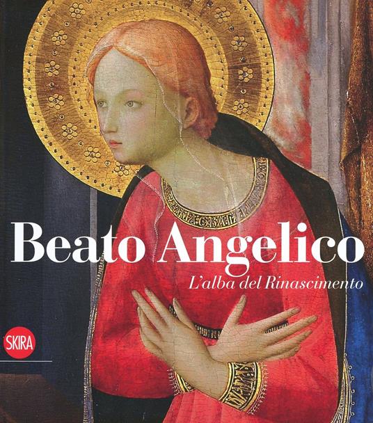 Beato Angelico. L'alba del rinascimento. Ediz. illustrata - copertina