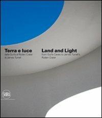 Terra e luce. Dalla Gurfa al Roden Crater-Land and light. From Gurfa's cave to Roden Crater. Ediz. bilingue - James Turrell,Alessandro Belgiojoso - copertina