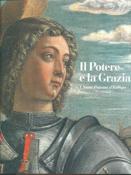 Il potere e la grazia. I santi patroni d'Europa - copertina