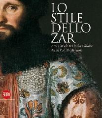 Lo stile dello zar. Arte e moda tra Italia e Russia dal XIV al XVIII secolo - 5