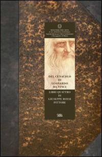 Del Cenacolo di Leonardo da Vinci. Libri quattro di Giuseppe Bossi pittore (rist. anast. 1810) - Giuseppe Bossi - copertina