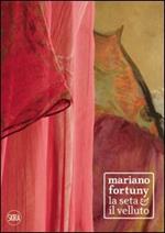 Mariano Fortuny. La seta e il velluto. Ediz. italiana e inglese