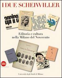I due Scheiwiller. Editoria e cultura nella Milano del Novecento - copertina
