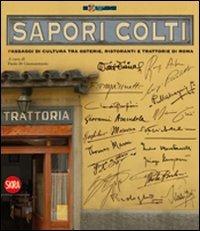 Sapori colti. Passaggi di cultura, tra osterie, ristoranti e trattorie di Roma - copertina