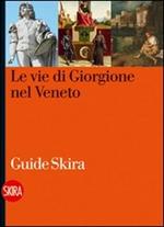 Le vie di Giorgione nel Veneto