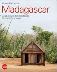 Madagascar. L'architettura dell'isola - Alberto Pedrazzini - copertina