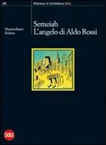 Semeiah. L'angelo di Aldo Rossi