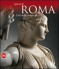 L' età della conquista. I giorni di Roma. Ediz. illustrata - copertina