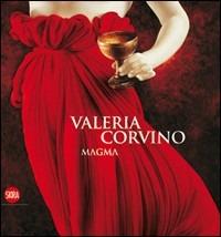 Valeria Corvino. Magma. Ediz. illustrata - Gioia Mori - copertina