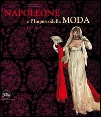 Napoleone e l'Impero della moda (1795-1815). Ediz. illustrata - copertina