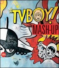 Mash up. Tv Boy. Ediz. illustrata - Jacopo Perfetti - copertina