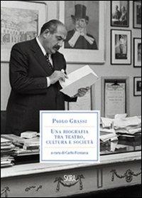 Paolo Grassi. Una biografia tra teatro, cultura e società - copertina