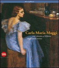 Carla Maria Maggi. E il ritratto a Milano negli anni Trenta - copertina