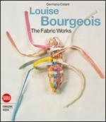 Louise Bourgeois. Textiles. Ediz. illustrata