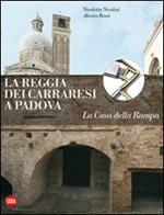 La Reggia dei Carraresi a Padova. La Casa della Rampa