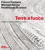Terre a fuoco. Ediz. illustrata