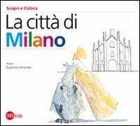 La città di Milano - Cristina Cappa Legora,Giacomo Veronesi - copertina