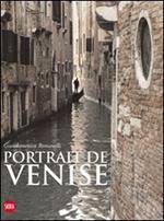 Portrait de Venise. Ediz. illustrata
