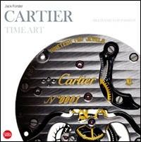 Cartier time art. Mechanics of passion. Ediz. illustrata - Jack Forster - copertina