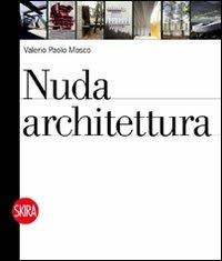 Nuda architettura. Ediz. illustrata - Valerio Paolo Mosco - copertina