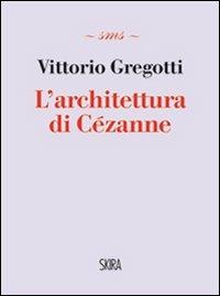 L' architettura di Cézanne - Vittorio Gregotti - copertina