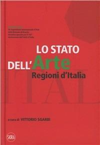 Lo stato dell'arte. Regioni d'Italia. Ediz. illustrata - copertina