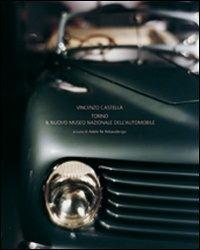 Vincenzo Castella. Torino e il Museo nazionale dell'automobile. Ediz. italiana, inglese e francese - copertina