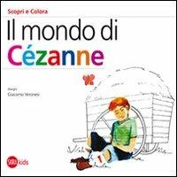 Il mondo di Cézanne. Scopri e colora. Ediz. illustrata - copertina