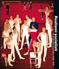Realismi socialisti. Grande pittura sovietica. 1920-1970. Ediz. illustrata - copertina