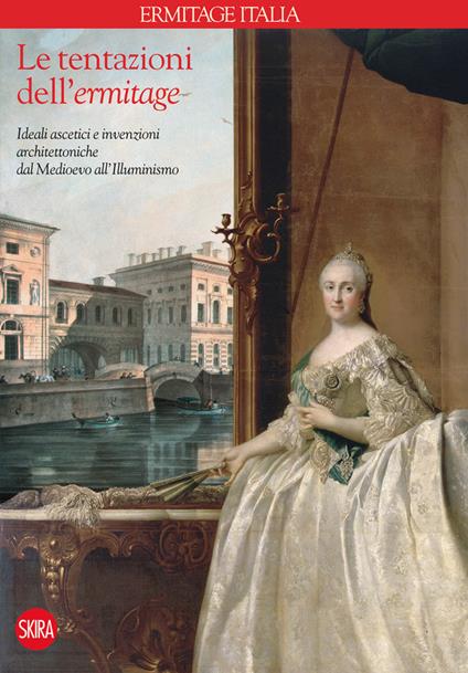 Le tentazioni dell'Ermitage. Ediz. illustrata - Francesca Cappelletti,Paola Zanardi - copertina