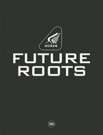 Hogan. Future roots. Ediz. italiana e inglese