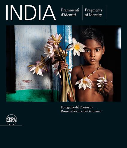 India. Frammenti d'identità. Ediz. illustrata - Rossella Pezzino De Geronimo - copertina