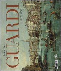 Francesco Guardi 1712-1793. Ediz. illustrata - copertina