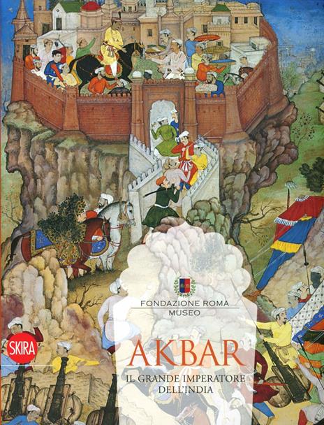 Akbar. Il grande imperatore dell'India 1542-1605. Ediz. illustrata - 2