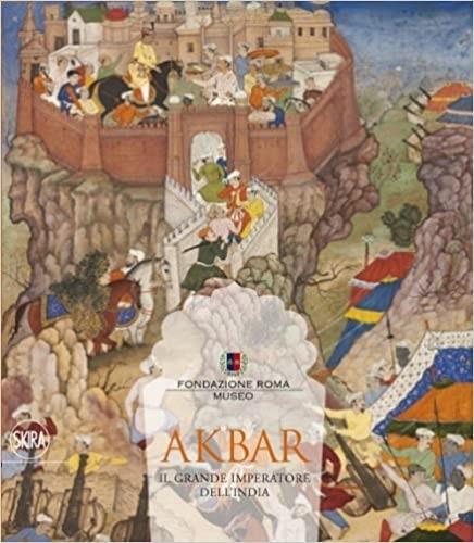 Akbar. Il grande imperatore dell'India 1542-1605. Ediz. illustrata - copertina