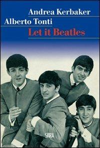Let it Beatles - Alberto Tonti,Andrea Kerbaker - copertina