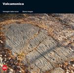 Valcamonica. Immagini dalle rocce. Ediz. italiana e inglese