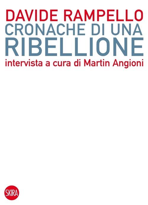 Cronache di una ribellione - Davide Rampello,Martin Angioni - copertina