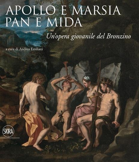 Apollo e Marsia, Pan e Mida. Un'opera giovanile del Bronzino - copertina