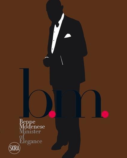 B.M. Beppe Modenese. Ministry of elegance. Ediz. italiana e inglese - Luca Stoppini - copertina