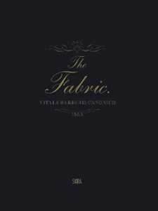 The Fabric. Vitale Barberis Canonico (1663-2013). Ediz. illustrata