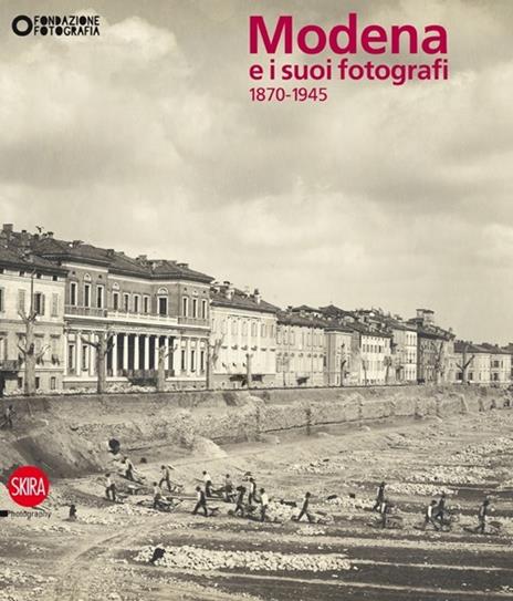 Modena e i suoi fotografi. 1870-1945. Ediz. illustrata - 3
