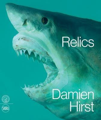 Damien Hirst. Relics. Ediz. inglese - Nicholas Serota,Michael Craig-Martin,Abdellah Karroum - copertina