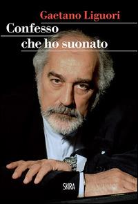 Confesso che ho suonato - Gaetano Liguori - copertina