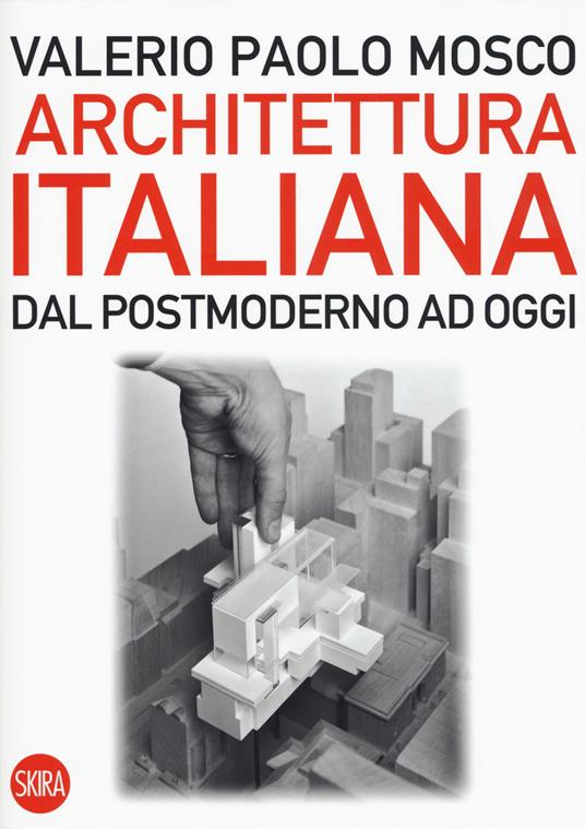 Architettura italiana. Dal postmoderno ad oggi - Valerio Paolo Mosco - copertina