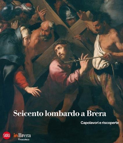 Seicento lombardo a Brera. Capolavori e riscoperte - copertina