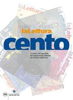 LaLettura. Le prime 100 copertine. Ediz. illustrata