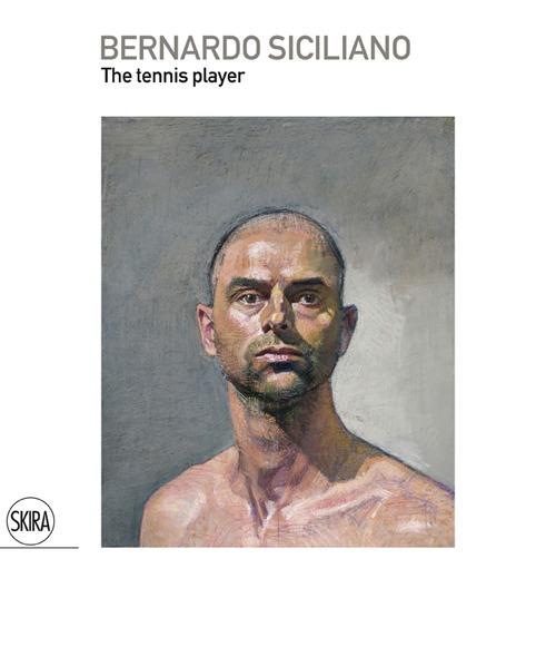 Bernardo Siciliano. The tennis player. Ediz. italiana e inglese - copertina